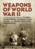 Weapons of World War II - A Photographic Guide to Tanks, Howitzers, Submachine Guns, and More Historic Ordnance (Paperback) - GM Barnes Photo