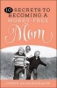 10 Secrets to Becoming a Worry-Free Mom (Paperback) - Cindi McMenamin Photo