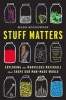 Stuff Matters - Exploring the Marvelous Materials That Shape Our Man-Made World (Paperback) - Mark Miodownik Photo