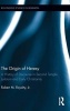 The Origin of Heresy - A History of Discourse in Second Temple Judaism and Early Christianity (Hardcover) - Robert M Royalty Photo