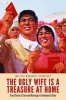 The Ugly Wife is a Treasure at Home - True Stories of Love and Marriage in Communist China (Paperback) - Melissa Margaret Schneider Photo