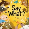 Say What? (Hardcover) - Angela Diterlizzi Photo