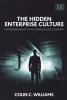 The Hidden Enterprise Culture - Entrepreneurship in the Underground Economy (Paperback) - Colin C Williams Photo