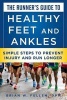 The Runner's Guide to Healthy Feet and Ankles - Simple Steps to Prevent Injury and Run Stronger (Paperback) - Briam W Fullem Photo