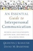 An Essential Guide to Interpersonal Communication - Building Great Relationships with Faith, Skill, and Virtue in the Age of Social Media (Paperback) - Quentin J Schultze Photo