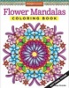 Flower Mandalas Coloring Book (Paperback) - Thaneeya McArdle Photo