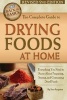 The Complete Guide to Drying Foods at Home - Everything You Need to Know About Preparing, Storing & Consuming Dried Foods (Paperback, 2nd) - Terri Paajanen Photo