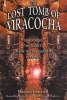 The lost tomb of Viracocha - unlocking the secrets of the Peruvian pyramids (Paperback) - Maurice Cotterell Photo