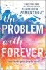 The Problem with Forever (Hardcover) - Jennifer L Armentrout Photo