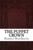 The Puppet Crown (Paperback) - Harold MacGrath Photo