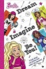 Dream, Imagine, Be You (Barbie) - A Book about Everything That Makes You Awesome (Hardcover) - Random House Photo