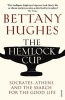 The Hemlock Cup - Socrates, Athens and the Search for the Good Life (Paperback) - Bettany Hughes Photo