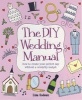 The DIY Wedding Manual - How to Create Your Perfect Day without a Celebrity Budget (Paperback) - Lisa Sodeau Photo