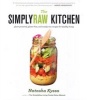 The Simply Raw Kitchen - Plant-Powered, Gluten-Free, and Mostly Raw Recipes for Healthy Living (Paperback) - Natasha Kyssa Photo