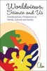 Worldviews, Science and Us - Interdisciplinary Perspectives on Worlds, Cultures and Society, Proceedings of the Workshop on  Worlds, Cultures and Society (Hardcover) - Hendrik Pinxten Photo