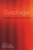 Dysphagia - Foundation, Theory and Practice (Paperback) - Julie Cichero Photo