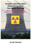 Imagine a Nuclear Plant Radiation Incident That Ruins Your Life - What You Need to Know about Nuclear Power Plants and Radiation (Paperback) - Xac Hammer Photo