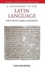 A Companion to the Latin Language (Hardcover) - James Clackson Photo