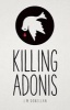 Killing Adonis (Hardcover) - J M Donellan Photo