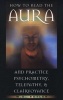 How To Read The Aura  - And Practice Psychometry, Telepathy And Clairvoyance (Paperback) - WE Butler Photo