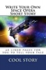 Write Your Own Space Opera Short Story - 60 Lined Pages for You to Tell Your Tale (Paperback) - Cool Story Photo