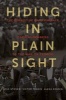 Hiding in Plain Sight - The Pursuit of War Criminals from Nuremberg to the War on Terror (Hardcover) - Eric Stover Photo