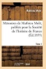 Memoires de Mathieu Mole, Publies Pour La Societe de L'Histoire de France Tome 1 (French, Paperback) - Mole M Photo