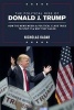 The Political Rise of Donald J. Trump - How the News Media & Political Class Tried to Stop It & Why They Failed (Paperback) - Nicholas Kadar Photo