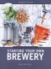 Brewers Association's Guide to Starting Your Own Brewery (Paperback, 2nd) - Dick Cantwell Photo