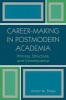 Career Making in Postmodern Academia - Process, Structure, and Consequence (Paperback, New) - Victor N Shaw Photo