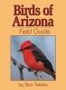 Birds of Arizona Field Guide (Paperback) - Stan Tekiela Photo