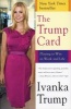 The Trump Card - Playing to Win in Work and Life (Paperback) - Ivanka Trump Photo