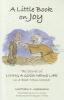 A Little Book on Joy - The Secret of Living a Good News Life in a Bad News World (Paperback) - Matthew C Harrison Photo