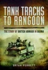 Tank Tracks to Rangoon - The Story of British Armour in Burma (Paperback) - Bryan Perrett Photo