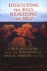 Dissolving the Ego, Realizing the Self - Contemplations from the Teachings of David R. Hawkins (Paperback) - Jeffrey Scott Photo