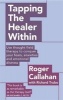 Tapping the Healer within - Use Thought Field Therapy to Conquer Your Fears, Anxieties and Emotional Distress (Paperback) - Roger Callahan Photo