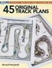 45 Original Track Plans (Paperback) - Bernard Kempinski Photo