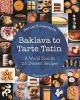 Baklava to Tarte Tatin - A World Tour in 110 Dessert Recipes (Hardcover) - Bernard Laurance Photo