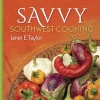 Savvy Southwest Cooking (Paperback) - Janet E Taylor Photo