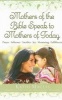 Mothers of the Bible Speak to Mothers of Today (Hardcover) - Kathi Macias Photo