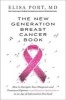 New Generation Breast Cancer Book - How to Navigate Your Diagnosis and Treatment Options-and Remain Optimistic- in an Age of Information Overload (Paperback) - Elisa Port Photo