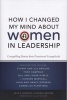 How I Changed My Mind About Women in Leadership - Compelling Stories from Prominent Evangelicals (Paperback) - Alan F Johnson Photo