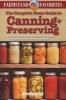 The Complete Home Guide to Canning & Preserving: Farmstand Favorites - Includes Over 75 Easy Recipes for Jams, Jellies, Pickles, Sauces, and More (Paperback) - Anna Krusinski Photo