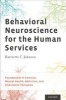 Behavioral Neuroscience for the Human Services - Foundations in Emotion, Mental Health, Addiction, and Alternative Therapies (Paperback, New) - Harriette C Johnson Photo