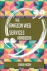 The Amazon Web Services Handbook - Everything You Need to Know about Amazon Web Services (Paperback) - Shaun Moon Photo