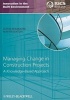 Managing Change in Construction Projects (Hardcover) - Sepani Senaratne Photo