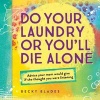 Do Your Laundry or You'll Die Alone - Advice Your Mom Would Give If She Thought You Were Listening (Hardcover) - Becky Blades Photo