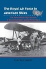 The Royal Air Force in American Skies - The Seven British Flight Schools in the United States During World War II (Hardcover) - Tom Killebrew Photo