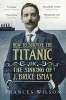 How to Survive the Titanic or the Sinking of J. Bruce Ismay (Paperback) - Frances Wilson Photo