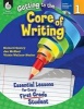 Getting to the Core of Writing, Level 1 - Essential Lessons for Every First Grade Student (Paperback) - Richard Gentry Photo